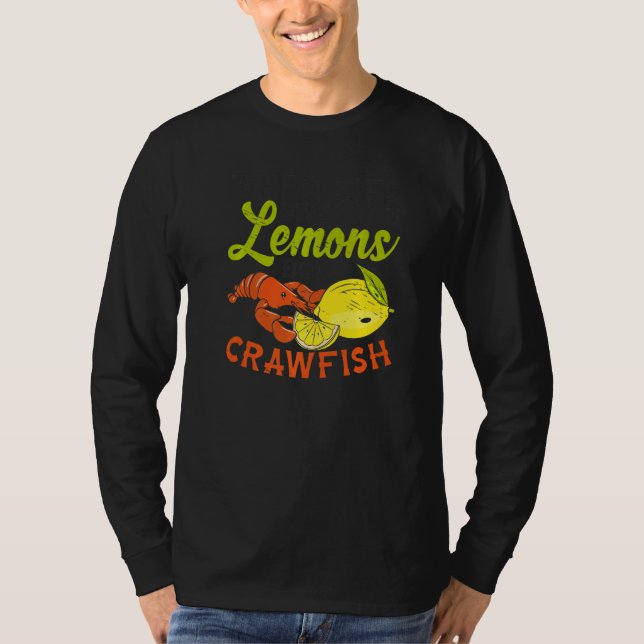 Life gives you Lemon Boil Crawfish Crustacean Dish T Shirt (Framsida)