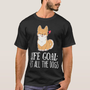 Life Goal Pet All Hundar Cute Corgi Puppy Animal K T Shirt