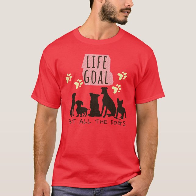 Life Goal Pet All Hundar Hund älskare Hund pojke l T Shirt (Framsida)