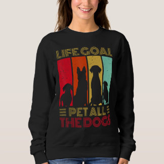 Life Goal Pet All The Dogs  Dog T Shirt