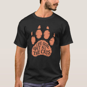 Life Goal Pet alla katter Kitten Tass Älskare T Shirt