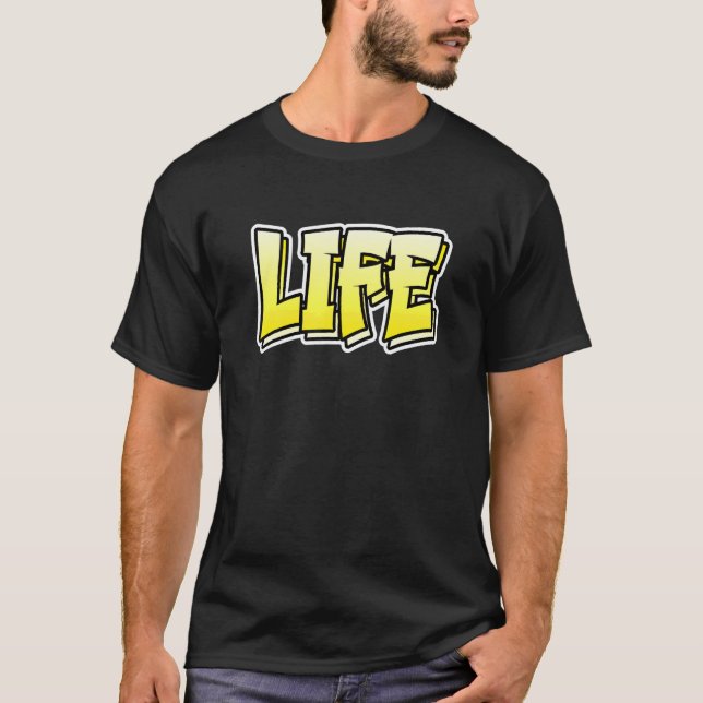 Life Graffiti Stil som säger Life T Shirt (Framsida)