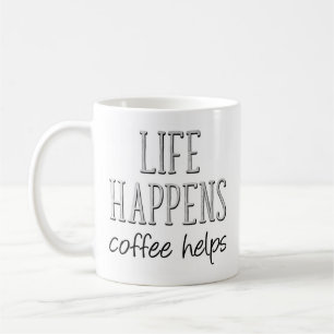 Life Happens Coffee Helps Kaffemugg