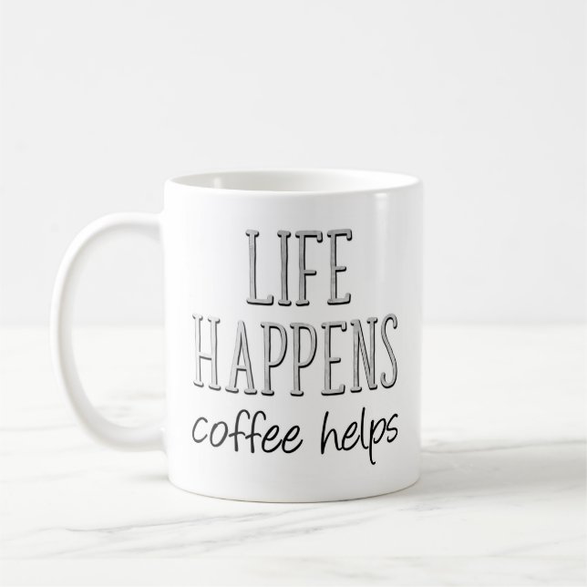 Life Happens Coffee Helps Kaffemugg (Vänster)
