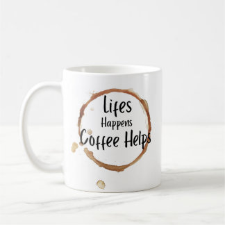 “Life Happens Coffee Helps Mug – Funny Coffee Love Kaffemugg