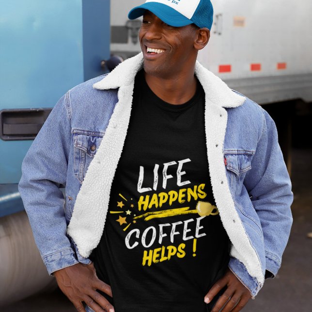 Life Happens Coffee Helps Shirt Design T Shirt (Skapare uppladdad)