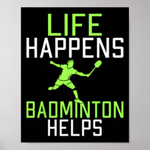 Life Happens Dminton Helps Funny Dminton Poster