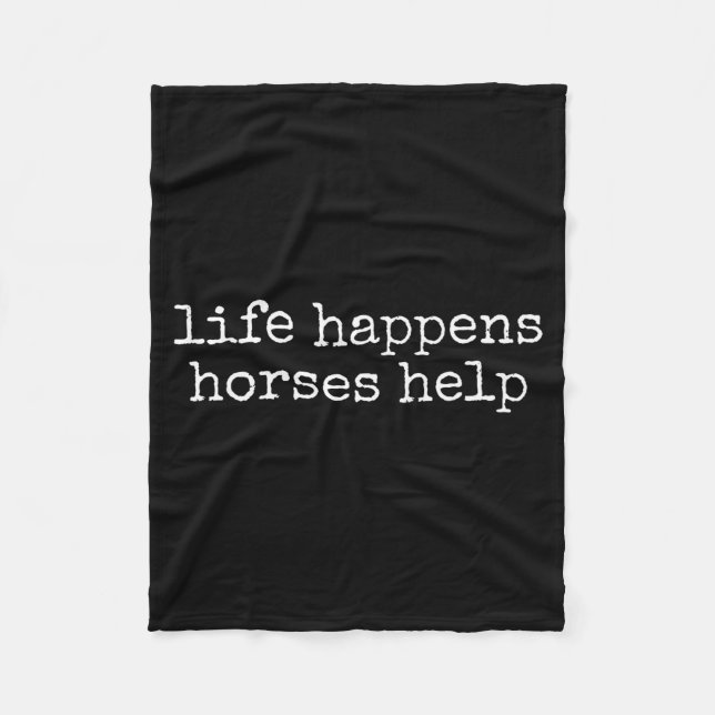 Life Happens Horses Help Funny Horse Lover  Fleecefilt (Framsidan)