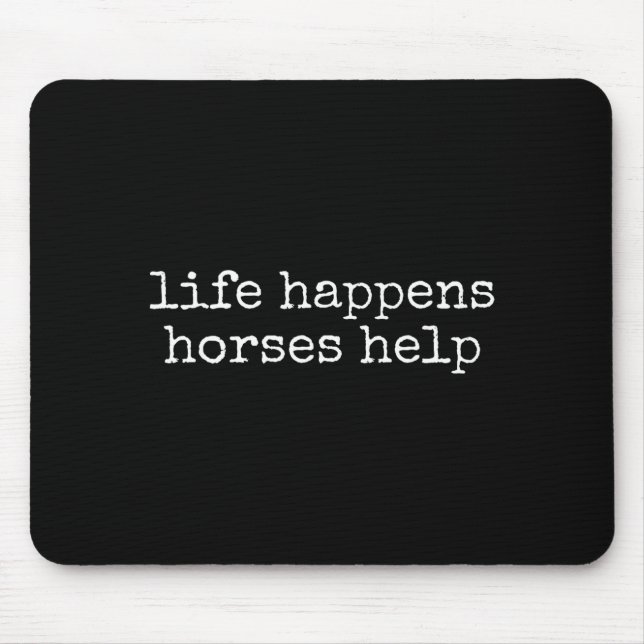 Life Happens Horses Help Funny Horse Lover  Musmatta (Framsidan)