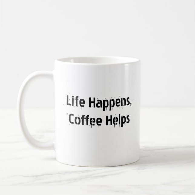 Life Happens kaffe hjälper till - Motiverande Mugg (Vänster)