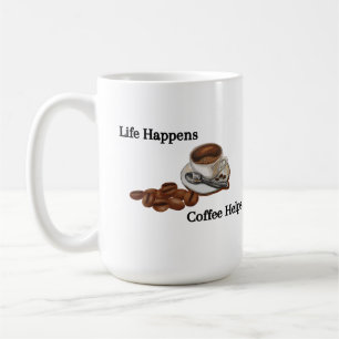 Life Happens kaffe hjälper till på en gång Kaffemugg