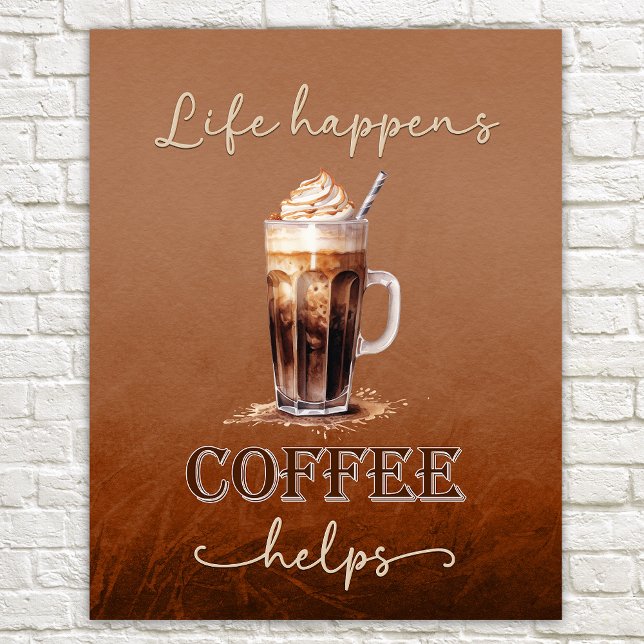 Life Happens kaffehjälp Poster (Skapare uppladdad)