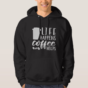 Life Happens-kaffehjälpen Hoodie