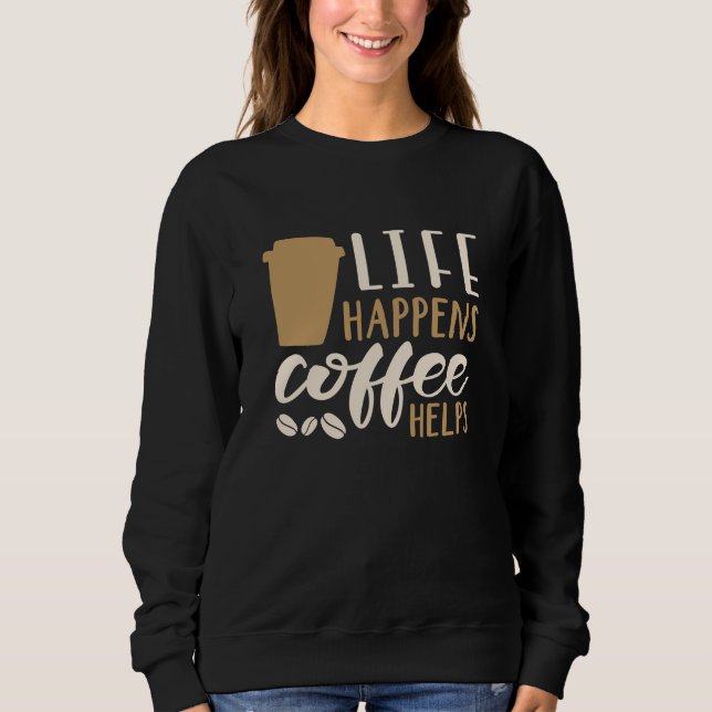 Life Happens-kaffehjälpen T Shirt (Framsida)