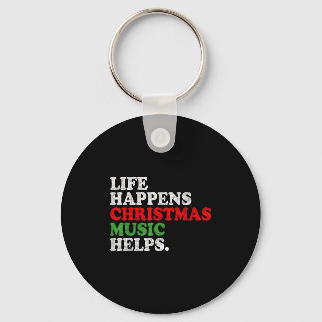 Life Happens Music Helps Funny Christmas Funny Men Nyckelring (Framsida)