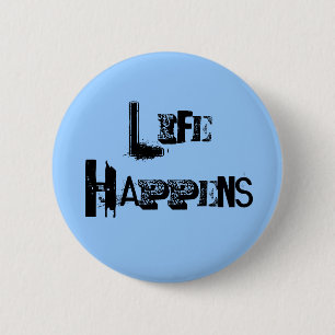 "Life Happens" Pin Knapp