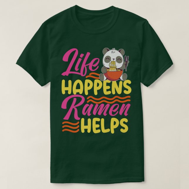 Life Happens Ramen Hjälper till Cute Panda Design  T Shirt (Design framsida)