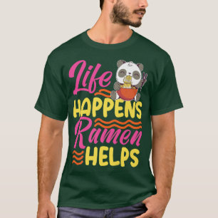 Life Happens Ramen Hjälper till Cute Panda Design T Shirt