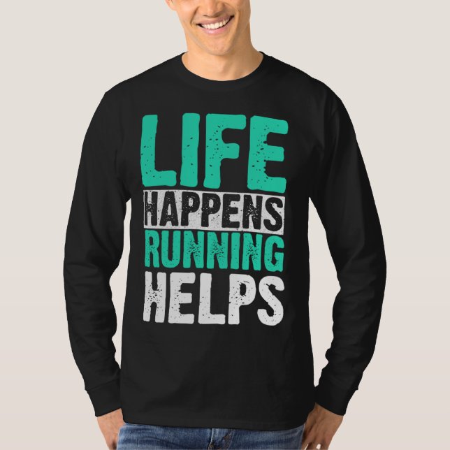 Life Happens Running Helps Runner T Shirt (Framsida)
