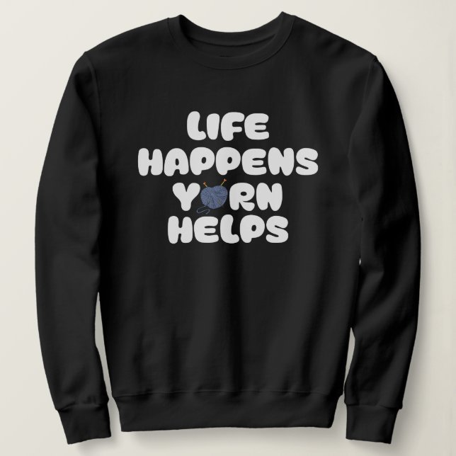 Life Happens Yarn Helps Funny Knitting Quote T Shirt (Design framsida)