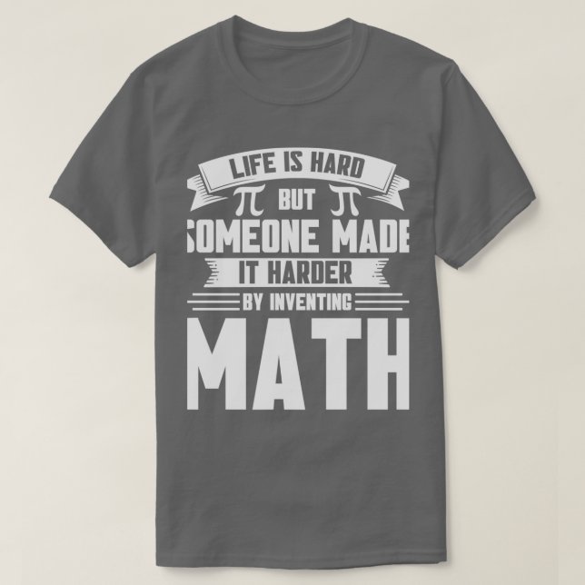 Life Harder By Inventing Math Maths Mathmatics T Shirt (Design framsida)