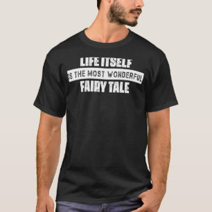 Life i sig är en bild av sagan Humor. T Shirt