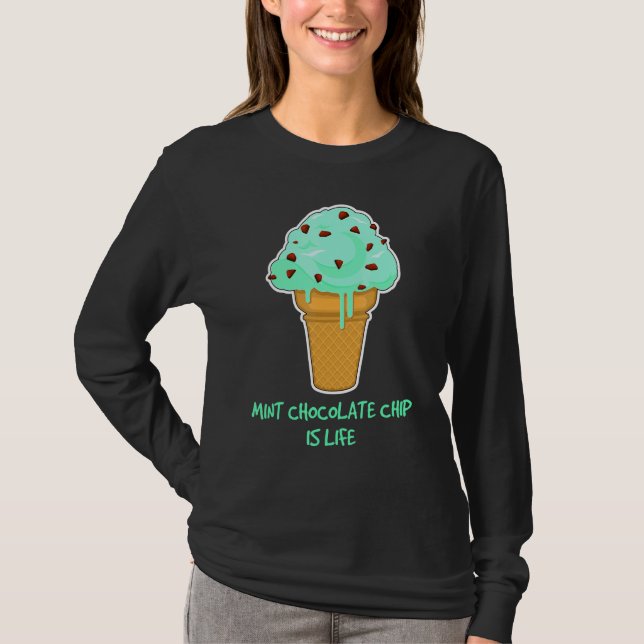 Life Ice Cream Quote Mint Chocolate Chip T Shirt (Framsida)