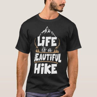life is a beautiful hike hiking life hike wilderne t shirt