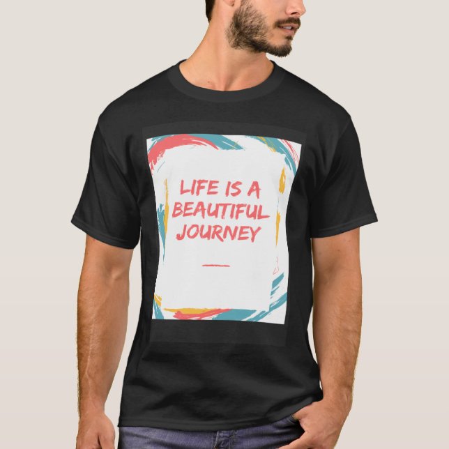 Life is a beautiful journey t shirt (Framsida)