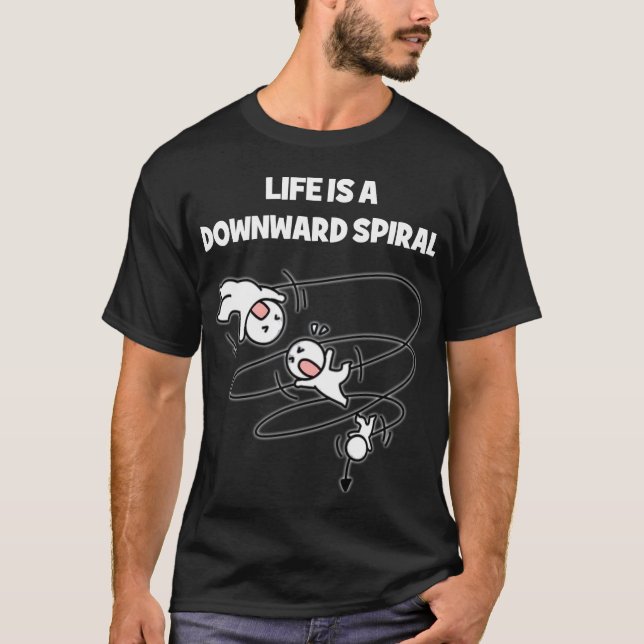 Life Is A Downward Spiral T Shirt (Framsida)