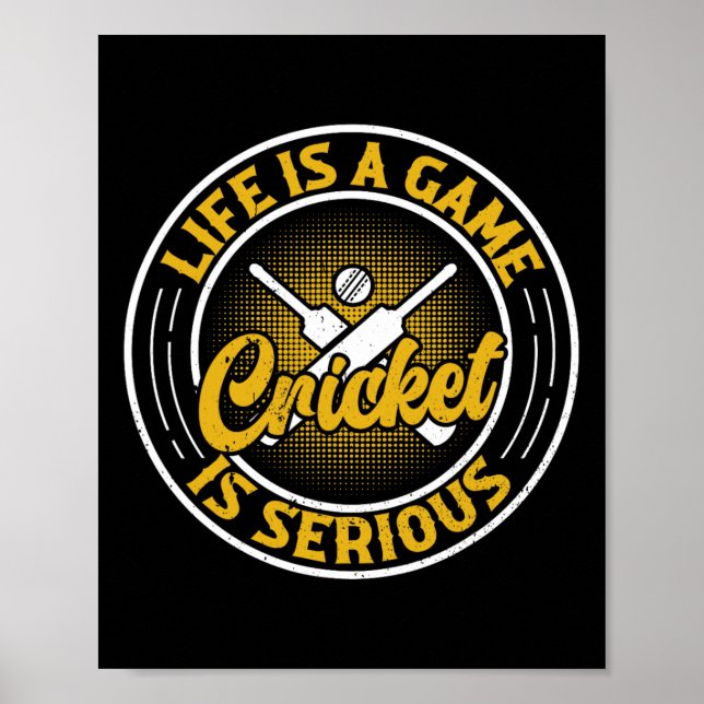 Life Is A Game Cricket Is Serious - Cricket Player Poster (Framsidan)