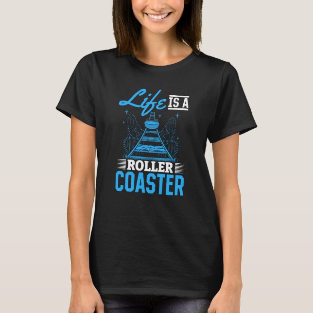 Life Is A Roller Coaster Quote Cool Amusement Park T Shirt (Framsida)