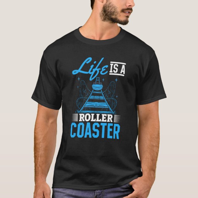 Life Is A Roller Coaster Quote Cool Amusement Park T Shirt (Framsida)
