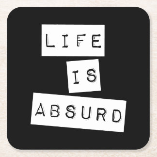 Life is Absurd Black Underlägg Papper Kvadrat
