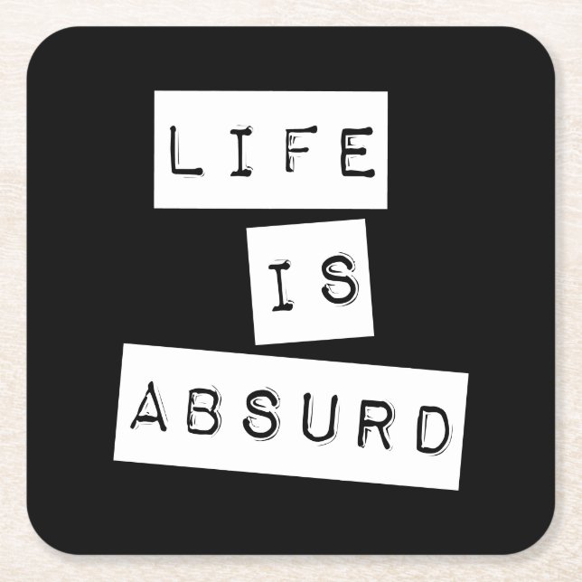 Life is Absurd Black Underlägg Papper Kvadrat (Framsidan)