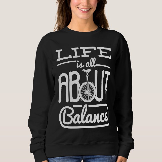 Life Is All About Balance Unicycle Wheel Bike T Shirt (Framsida)