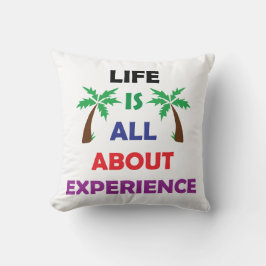 Life Is All About Experience Motivational Quote Kudde