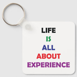 Life Is All About Experience Motivational Quote Nyckelring