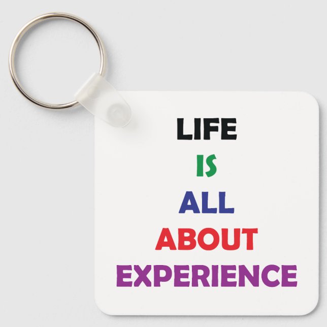 Life Is All About Experience Motivational Quote Nyckelring (Framsida)