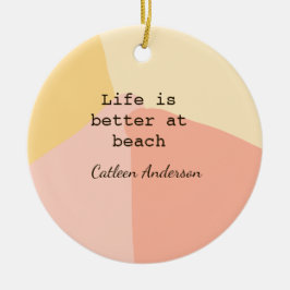 Life is better at beach yellow orange boho rustic  julgransprydnad keramik