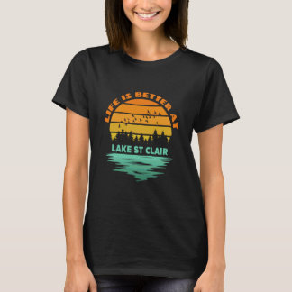 Life is Better at Lake St Clair Sunset Outdoor Cam T Shirt