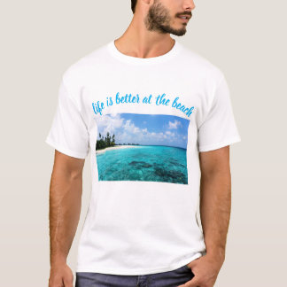 life is better at the beach t shirt