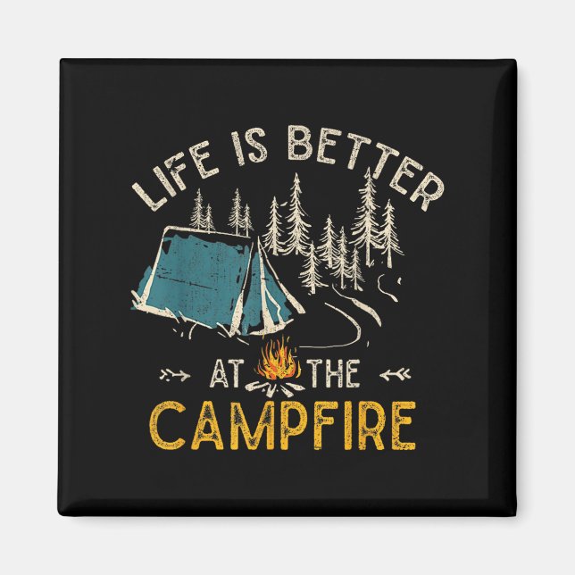 Life Is Better At The Campfire Funny Camper Camp C Magnet (Framsidan)