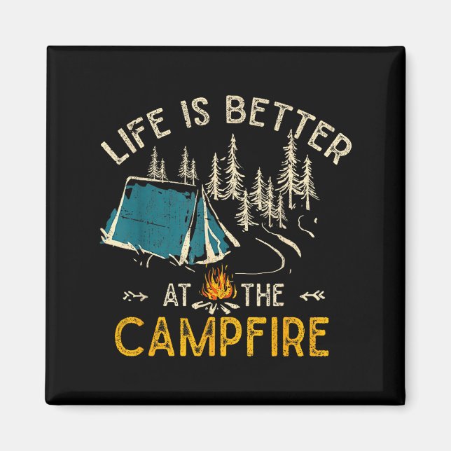 Life Is Better At The Campfire Funny Camper Camp C Magnet (Framsidan)