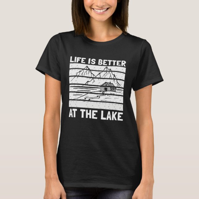 Life Is Better At The Lake for Fisherman T Shirt (Framsida)