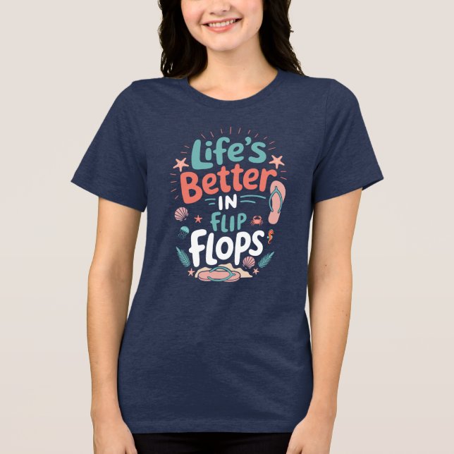 Life is Better in Flip-Flops – Fun Tropical Beach T Shirt (Framsida)