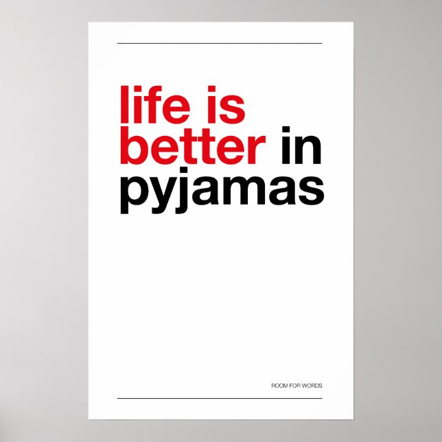 LIFE IS BETTER IN PYJAMAS – Bedroom Wall Art Poster (Framsidan)