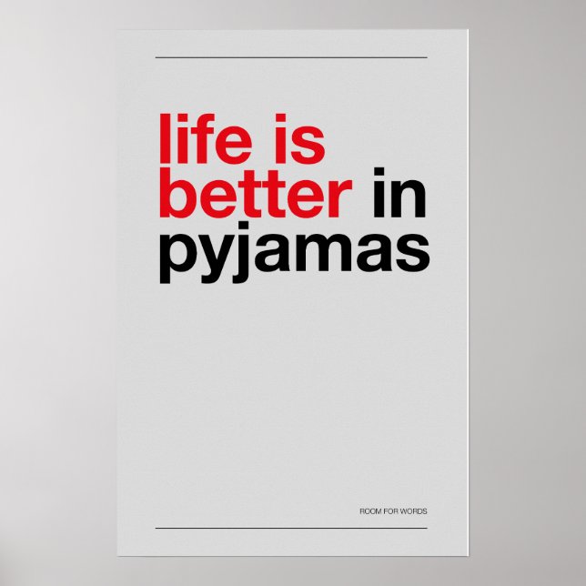 LIFE IS BETTER IN PYJAMAS – Bedroom Wall Art Poster (Framsidan)
