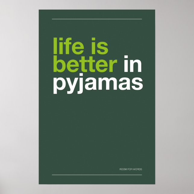 LIFE IS BETTER IN PYJAMAS – Bedroom Wall Art Poster (Framsidan)
