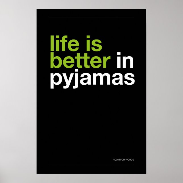 LIFE IS BETTER IN PYJAMAS – Bedroom Wall Art Poster (Framsidan)